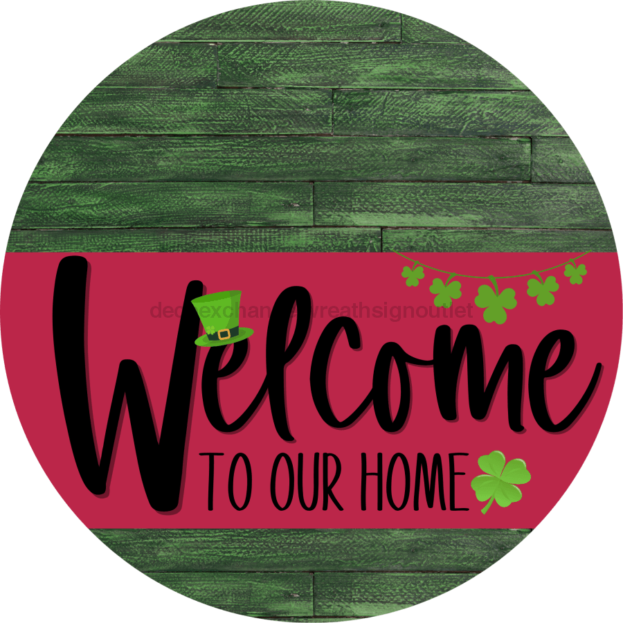 Welcome To Our Home Sign St Patricks Day Viva Magenta Stripe Green Stain Decoe-3370-Dh 18 Wood Round