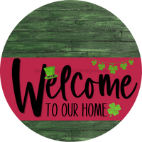 Thumbnail for Welcome To Our Home Sign St Patricks Day Viva Magenta Stripe Green Stain Decoe-3370-Dh 18 Wood Round