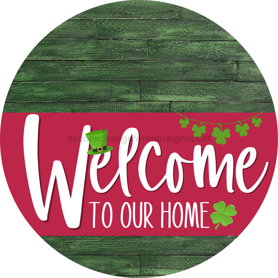Welcome To Our Home Sign St Patricks Day Viva Magenta Stripe Green Stain Decoe-3380-Dh 18 Wood Round