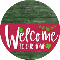 Thumbnail for Welcome To Our Home Sign St Patricks Day Viva Magenta Stripe Green Stain Decoe-3380-Dh 18 Wood Round