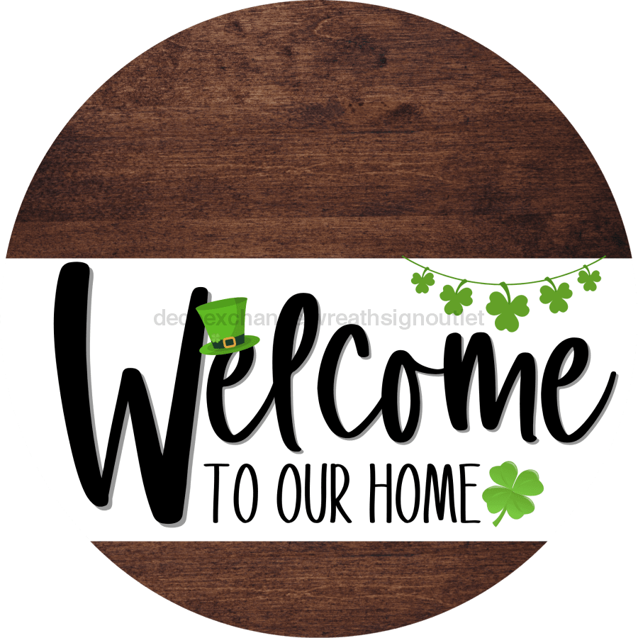 Welcome To Our Home Sign St Patricks Day White Stripe Wood Grain Decoe-3242-Dh 18 Round