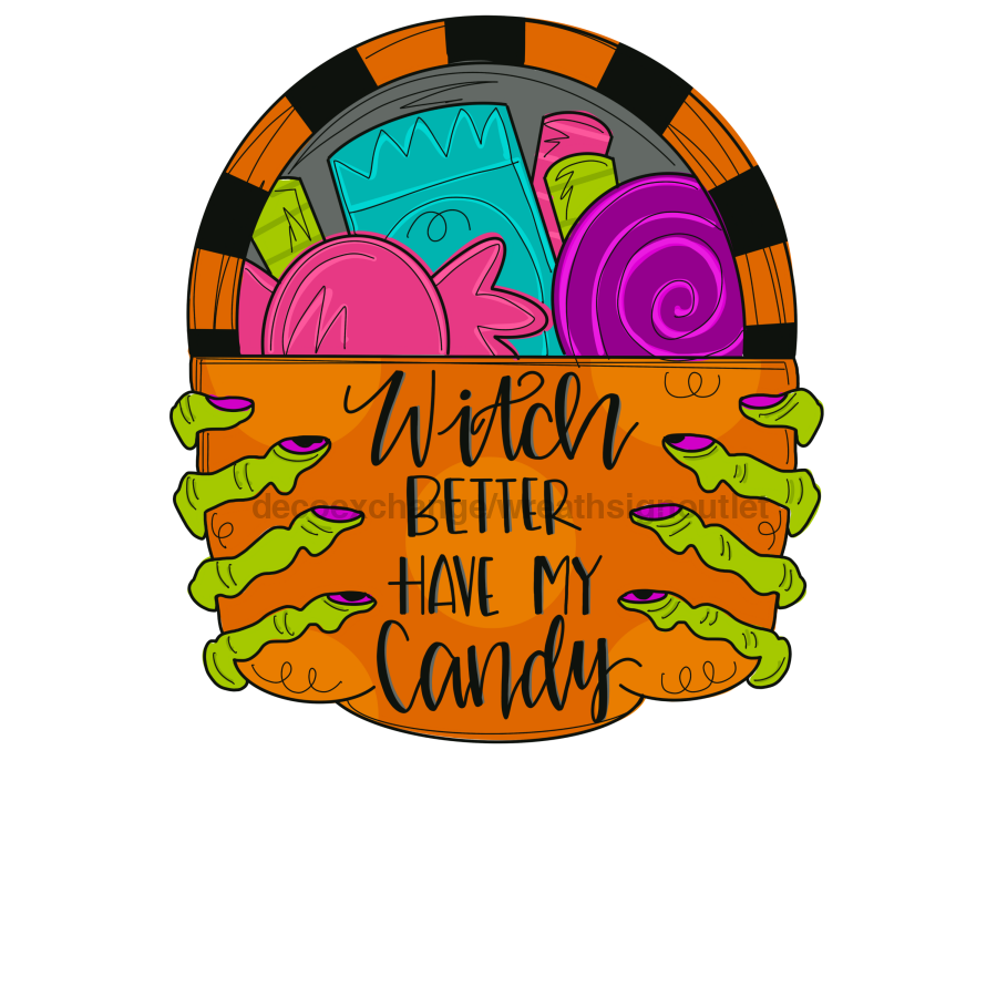 Witch Better Have My Candy Door Hanger Mj-W-00011 22‚Äô Wood