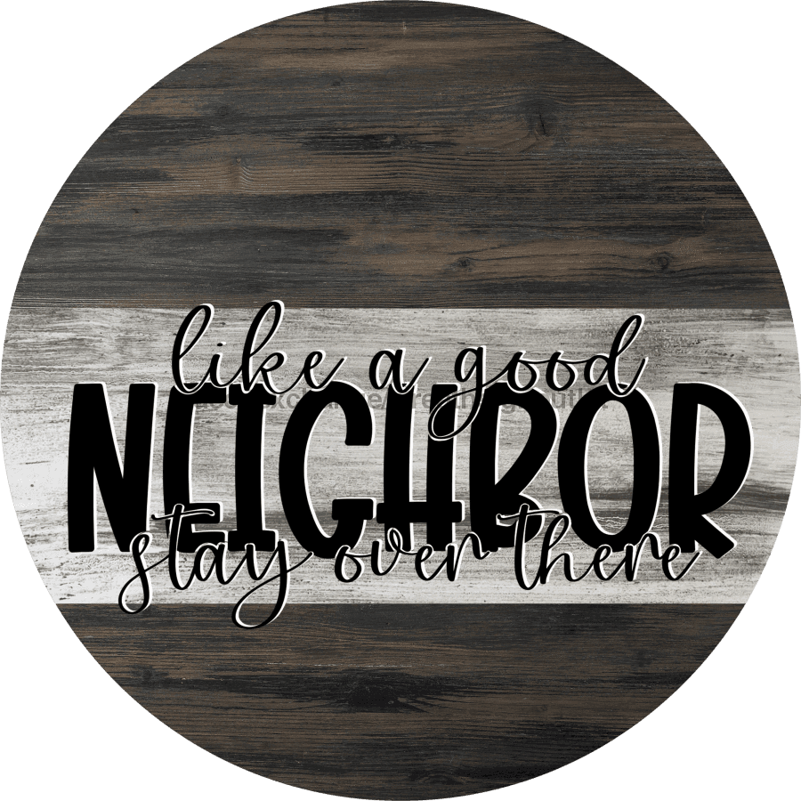 Wreath Sign, 18" Door hanger, Sarcastic Sign, Stay Over There, Round Sign, DECOE-453, Sign For Wreath wood wreath sign, 18 round, Funny, Every day