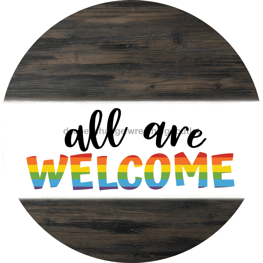 Wreath Sign, All Are Welcome, Pride Sign, DECOE-1035, Sign For Wreath,  wood wreath sign, 10 round, pride