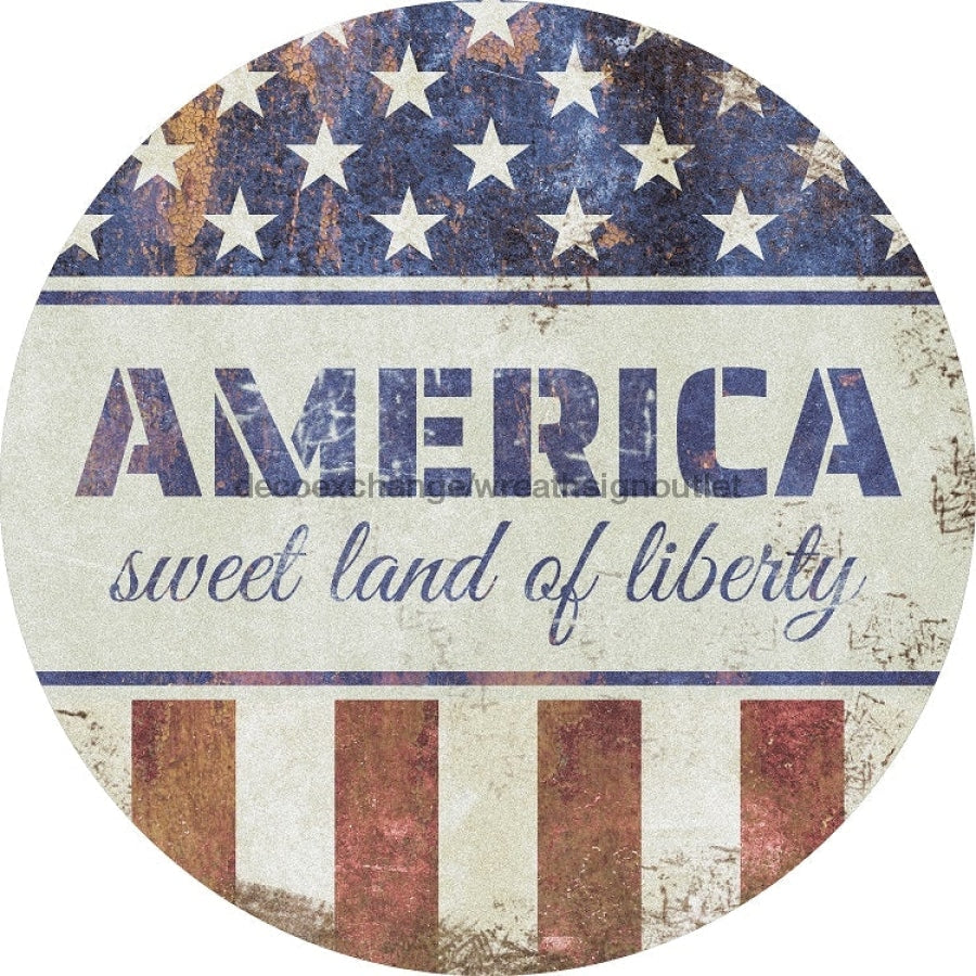 Wreath Sign, America Land of Liberty Sign, Round Patriotic Sign, DECOE-485, Sign For Wreath,  wood wreath sign, 10 round, patriotic