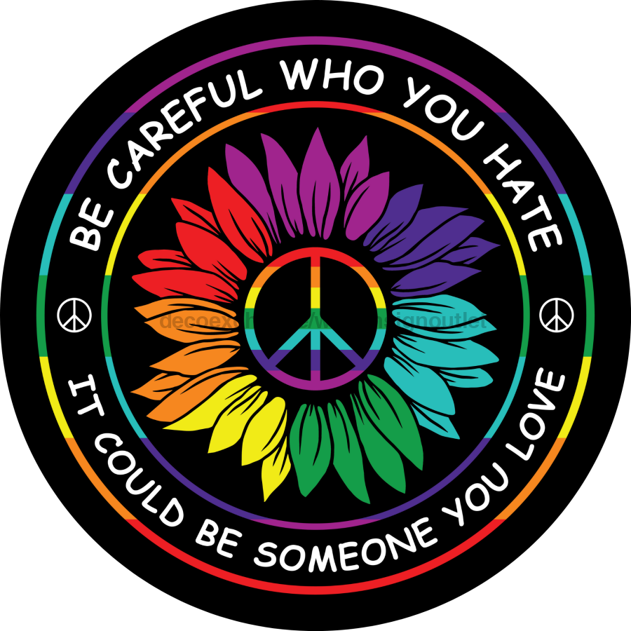 Wreath Sign, Be careful Who You Hate, Pride Sign, DECOE-1093, Sign For Wreath, DecoExchange - DecoExchange¬Æ