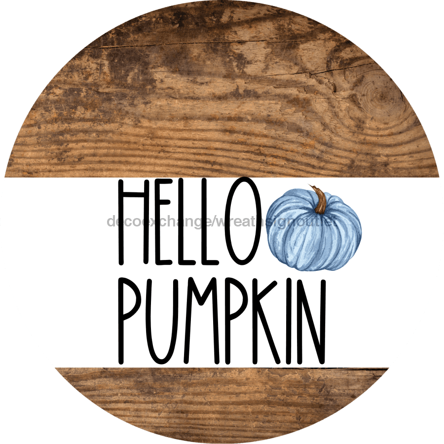 Wreath Sign Blue Fall Hello Pumpkin Decoe-2345 For Round 10 Wood