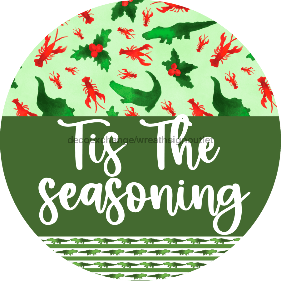 Wreath Sign, Cajun Christmas Sign, Tis The Seasoning, Welcome Gift, DECOE-2635, Sign For Wreath, Round Sign 8 round, metal sign, christmas