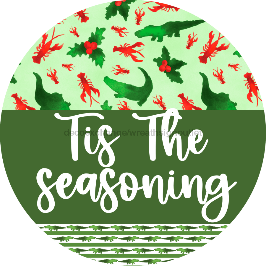 Wreath Sign Cajun Christmas Tis The Seasoning Welcome Gift Decoe-2635 For Round Decoexchange