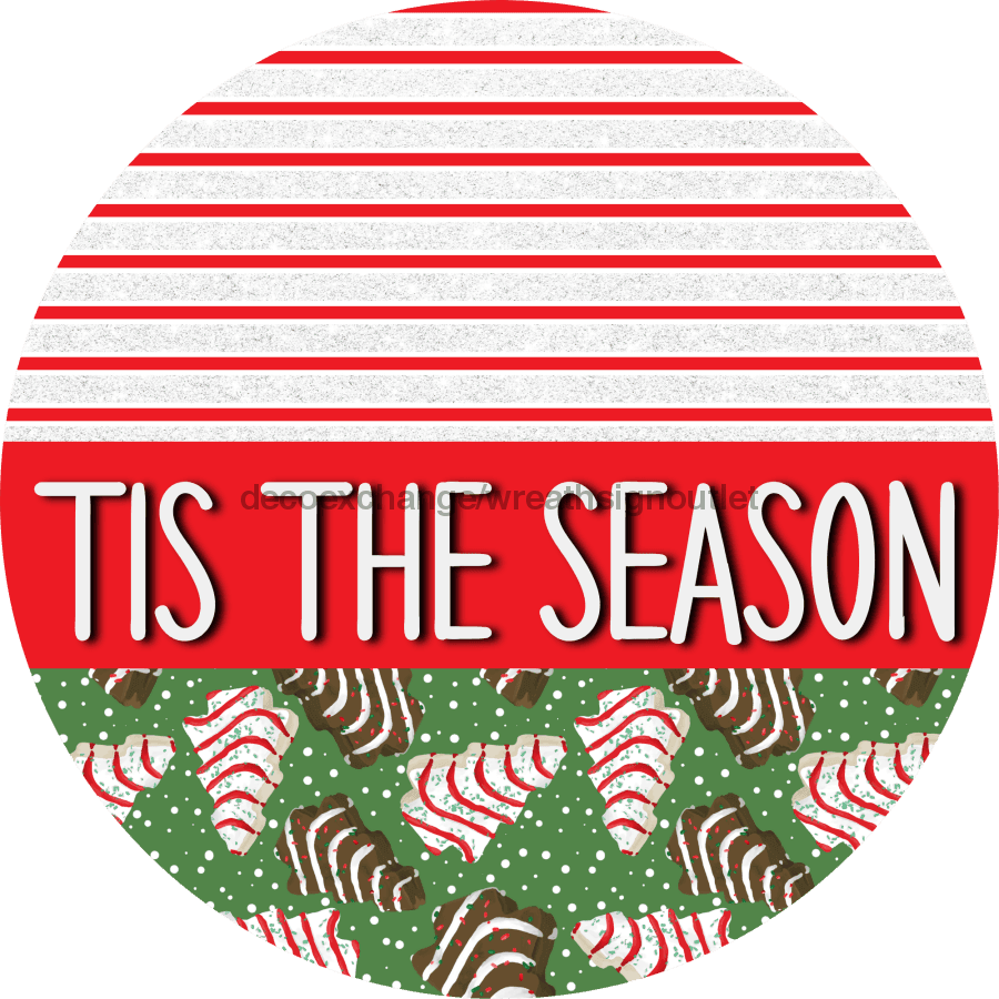 Wreath Sign, Christmas Cakes Sign, Christmas Sign, Tis The Season, DECOE-2123, Sign For Wreath, Round Sign, DecoExchange - DecoExchange