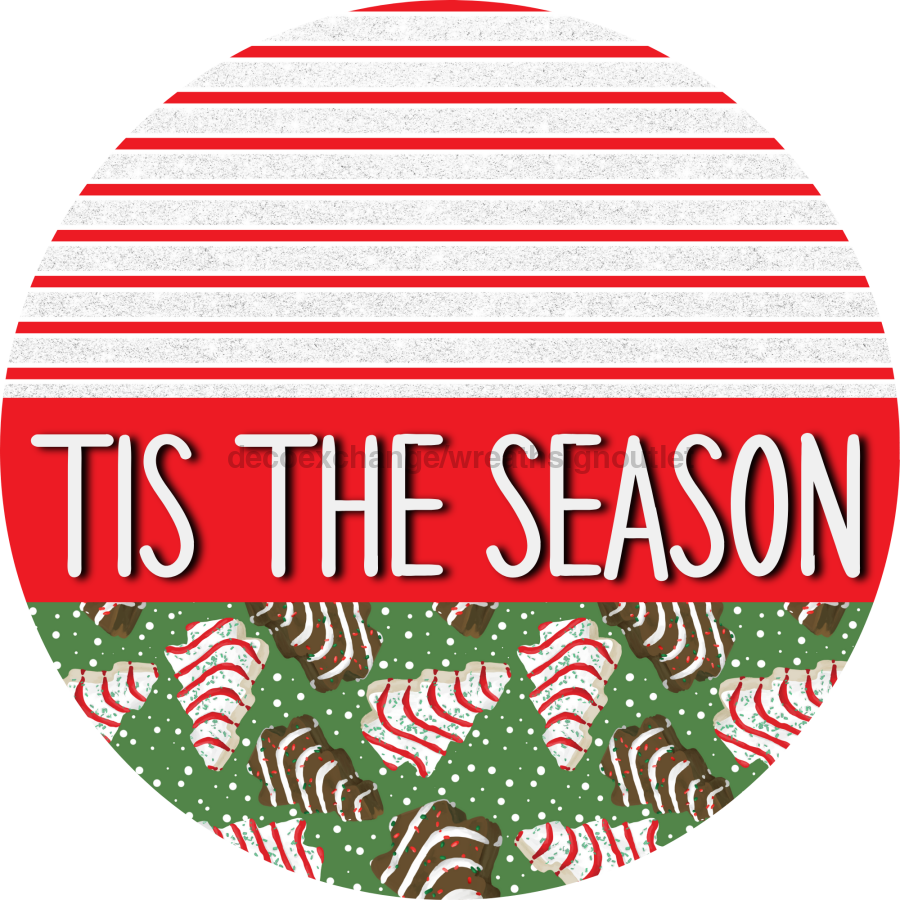 Wreath Sign, Christmas Cakes Sign, Christmas Sign, Tis The Season, DECOE-2123, Sign For Wreath, Round Sign, DecoExchange - DecoExchange¬Æ