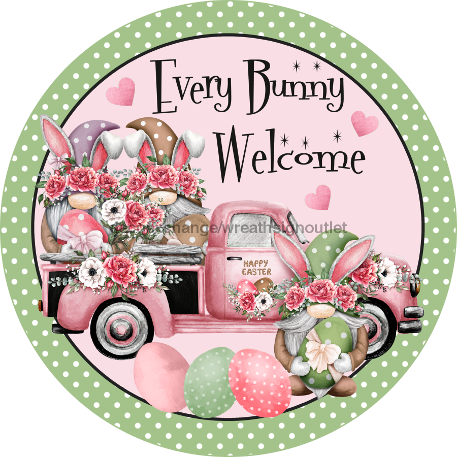 Wreath Sign, Every Bunny Welcome, Round Easter Sign, Easter Truck, DECOE-512, Sign For Wreath,  wood wreath sign, 10 round, fall