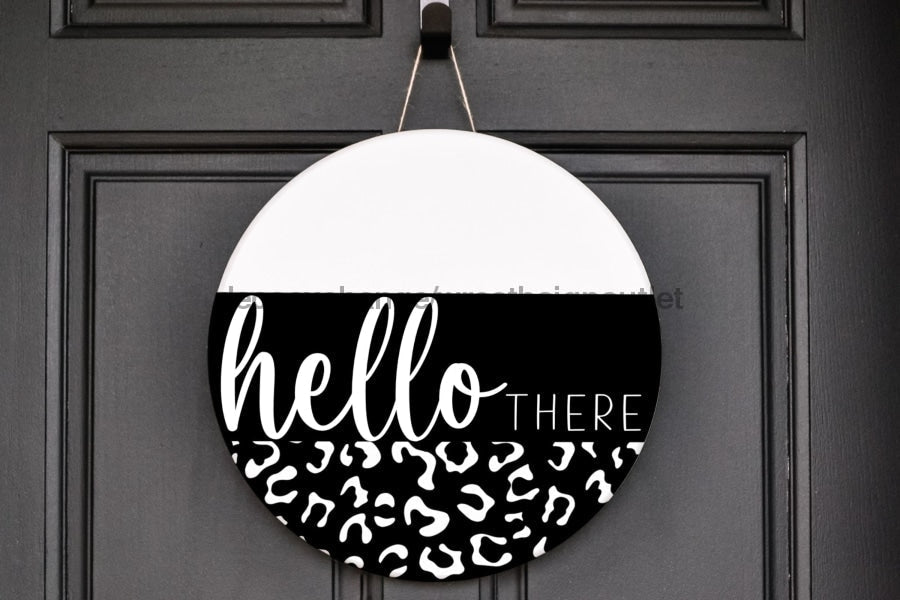 Wreath Sign, Everyday Sign, Hello There, Leopard Print sign, DECOE-1128, Sign For Wreath, Door Hanger,  wood wreath sign, 10 round, funny