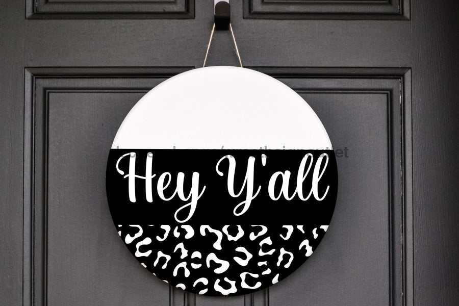 Wreath Sign, Everyday Sign, Hey Yall, Leopard Print sign, DECOE-1125, Sign For Wreath, Door Hanger,  wood wreath sign, 10 round, funny