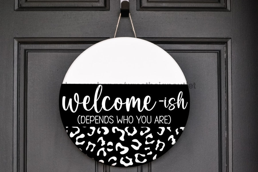 Wreath Sign, Everyday Sign, Welcome-ish, Leopard Print sign, DECOE-1127, Sign For Wreath 10 round, metal sign, Funny