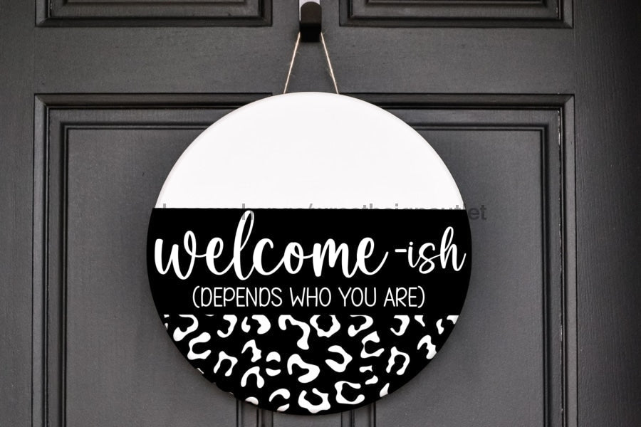 Wreath Sign, Everyday Sign, Welcome-ish, Leopard Print sign, DECOE-1127, Sign For Wreath, Door Hanger,  wood wreath sign, 10 round, funny