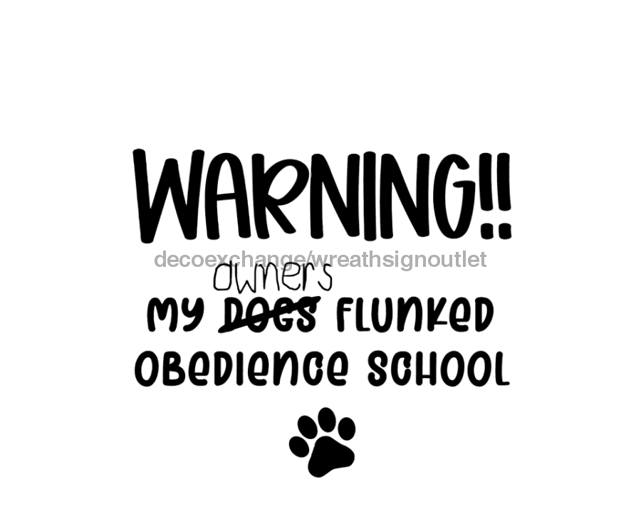 Wreath Sign, Failed Obedience School, Funny Dog Sign, DECOE-1038, Sign For Wreath metal sign, 12 round, every day, funny, pet
