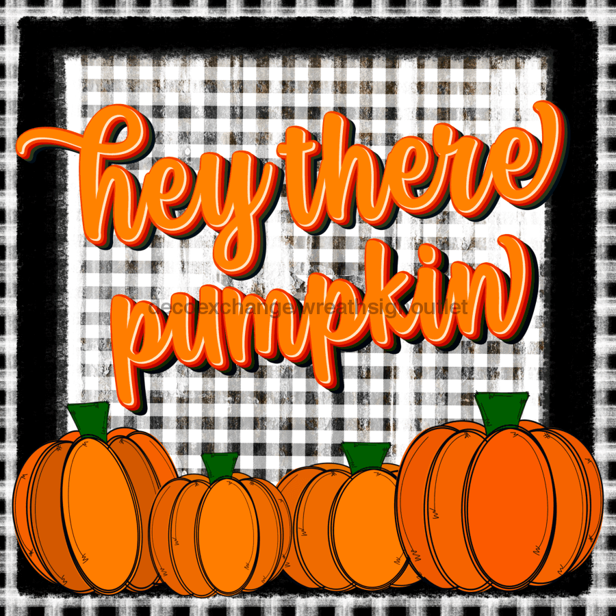 Wreath Sign, Fall Sign, Hey Pumpkin, 10"x10" Metal Sign DECOE-785, Sign For Wreath, DecoExchange - DecoExchange