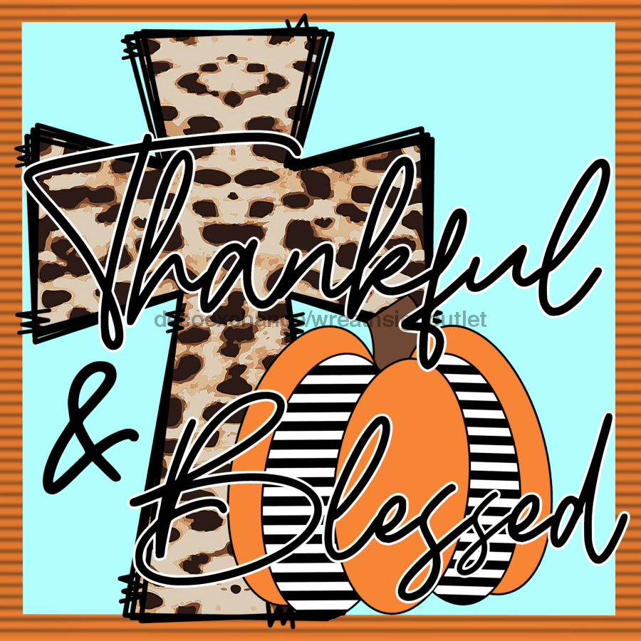 Wreath Sign, Fall - Thankful and Blessed 10"x10" Metal Sign DECOE-333, DecoExchange, Sign For Wreaths - DecoExchange