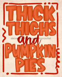 Thumbnail for Wreath Sign, Funny Fall Sign, Thick Thighs Pumpkin Pies, 8x10