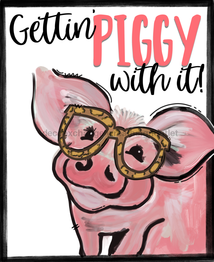 Gettin Piggy With it 8x10" Metal Wreath Sign - DECOE-167