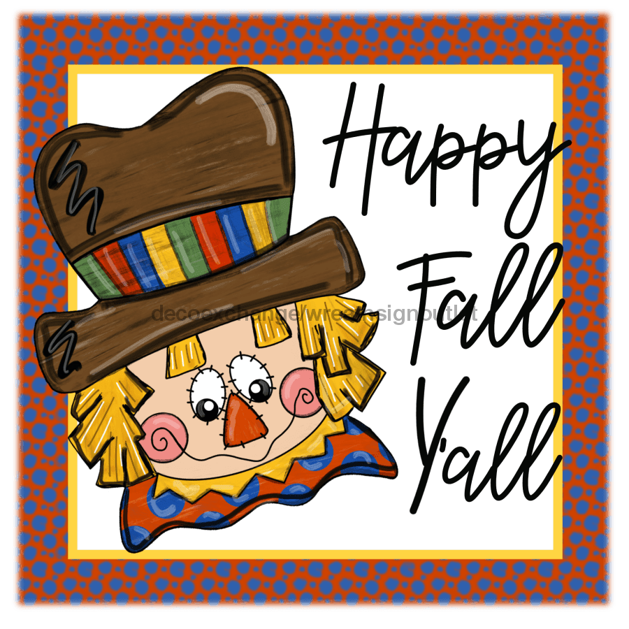 Wreath Sign, Happy Fall Yall Scare Crow - 10" Square Metal Sign - TB-003, Sign For Wreath, DecoExchange - DecoExchange
