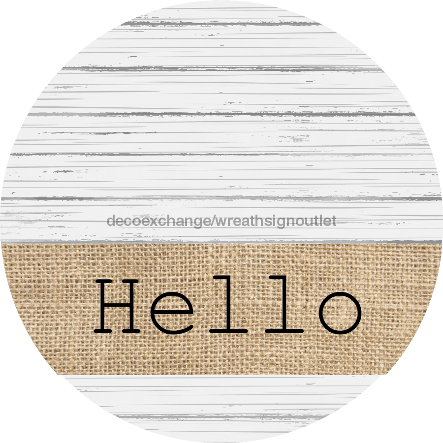 Wreath Sign, Hello Sign, simple Sign, DECOE-542, Sign For Wreath,  wood wreath sign, 10 round, summer, every day