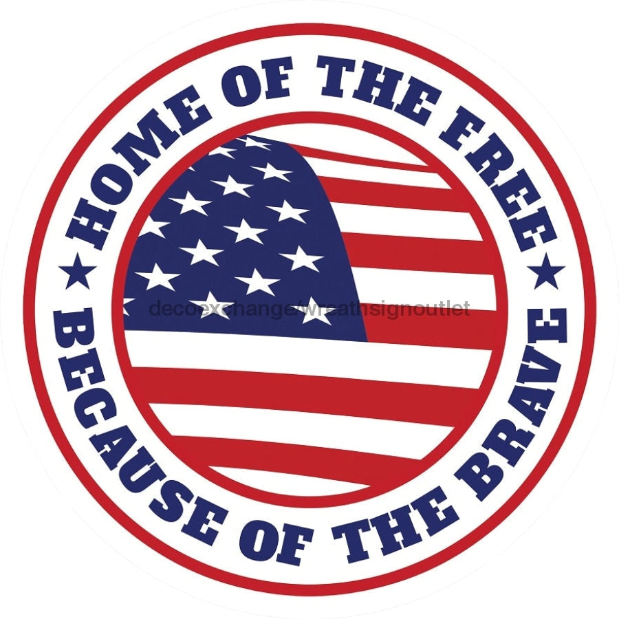 Wreath Sign, Home of the Free Sign, Round Patriotic Sign, DECOE-496, Sign For Wreath,  wood wreath sign, 10 round, patriotic
