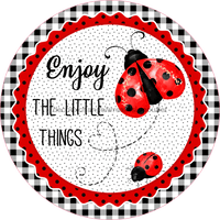 Thumbnail for Wreath Sign, Lady Bug Sign, Enjoy The Little Things, Round Sign, DECOE-508, Sign For Wreath,  wood wreath sign, 10 round, summer, every day, Spring