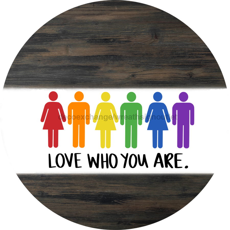 Wreath Sign, Love Who You Are Sign, Pride Sign, DECOE-1033, Sign For Wreath, DecoExchange - DecoExchange¬Æ