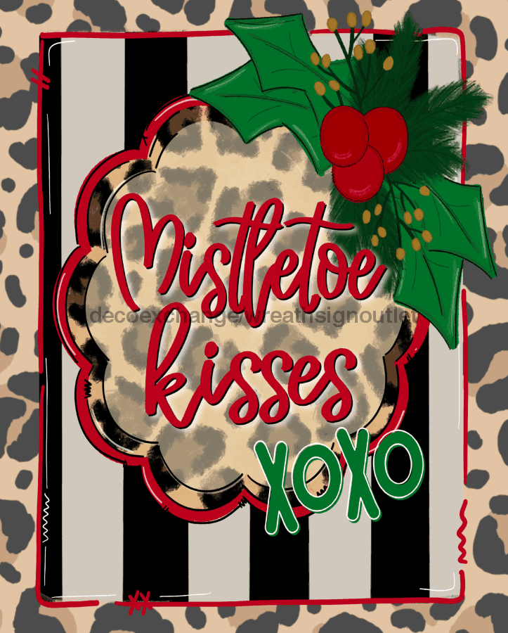 Wreath Sign, Mistletoe Kisses, Leopard Christmas Sign, 8x10" Metal Sign DECOE-794, Sign For Wreath, DecoExchange - DecoExchange