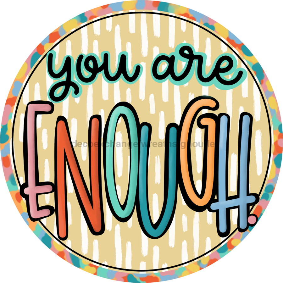 Wreath Sign, motivational Sign, you are enough Sign, DECOE-544, Sign For Wreath, DecoExchange - DecoExchange