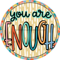 Thumbnail for Wreath Sign, motivational Sign, you are enough Sign, DECOE-544, Sign For Wreath 8 round, metal sign, every day, summer