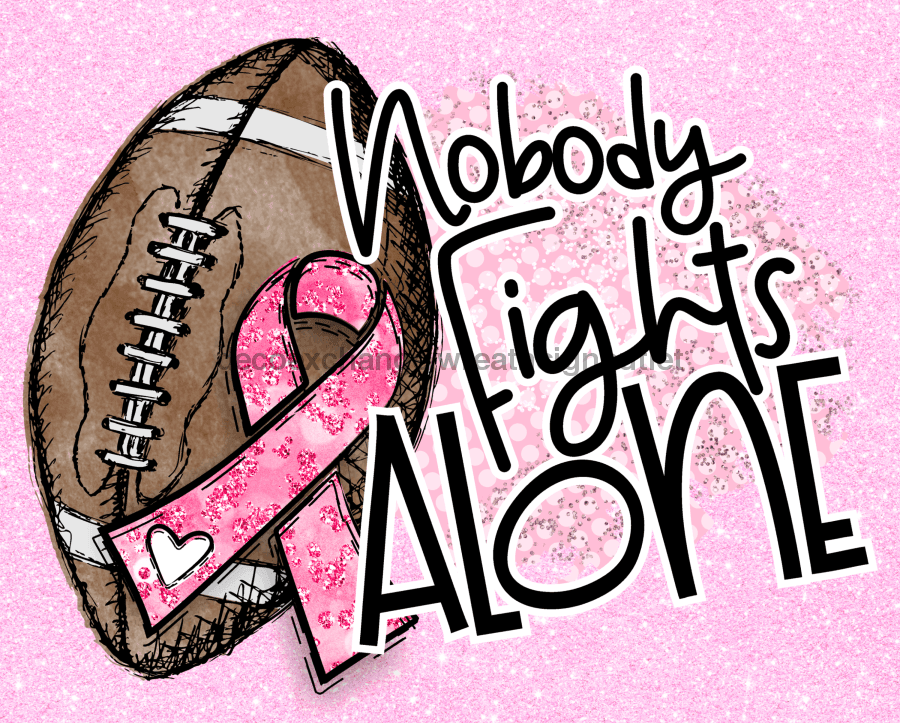 Wreath Sign, Nobody Fights Alone, Breast Cancer Awareness Sign, 8"x10" Metal Sign, DECOE-988, Sign For Wreath, DecoExchange - DecoExchange