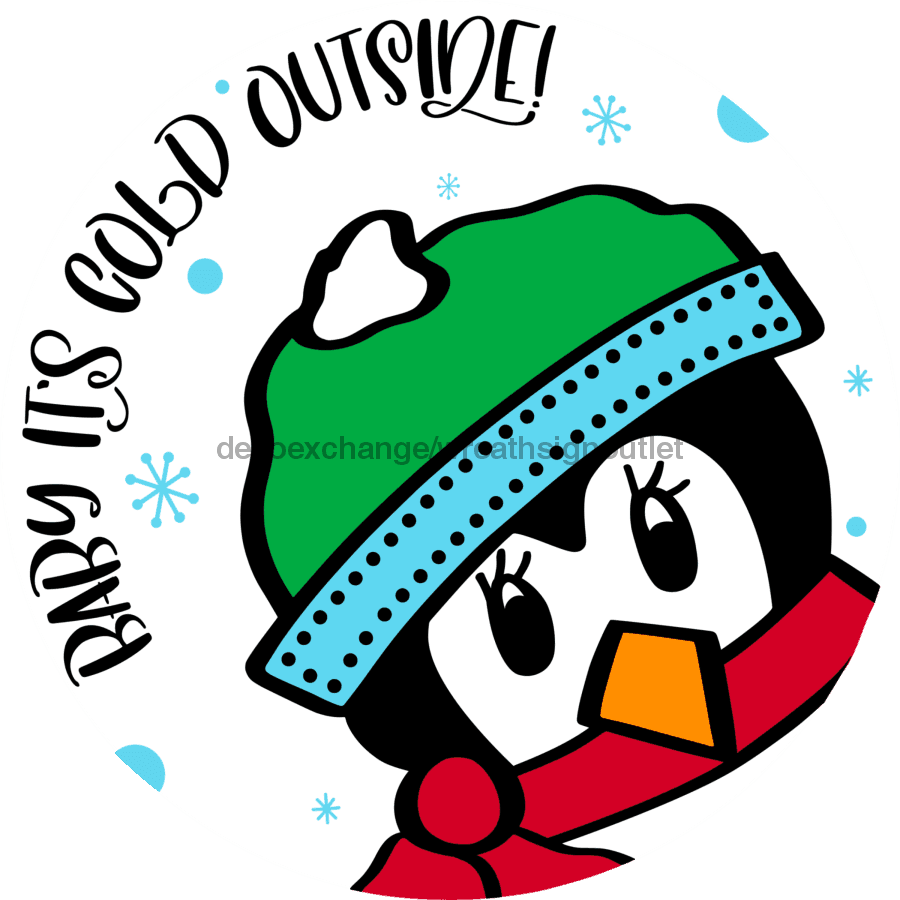 Wreath Sign, Penguin Sign, Baby Its Cold, Christmas Sign, 12" Round, Metal Sign, DECOE-756, DecoExchange, Sign For Wreath - DecoExchange