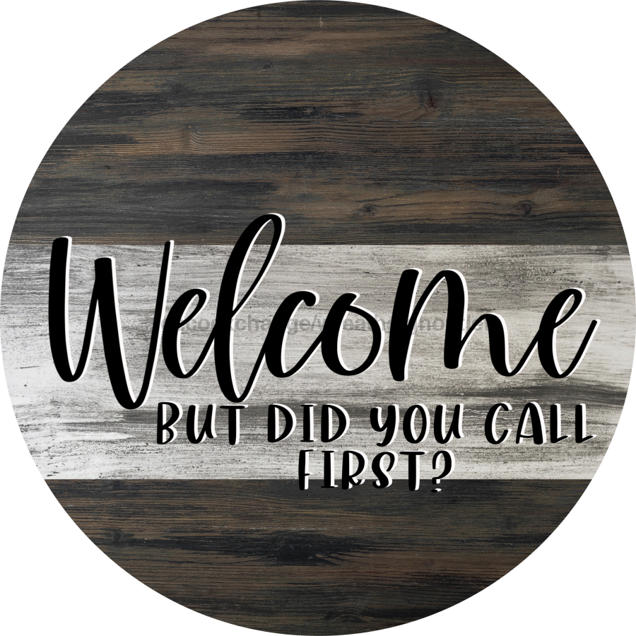 Wreath Sign, Sarcastic Sign, Did You Call First, Round Sign, DECOE-454, DecoExchange, Sign For Wreath - DecoExchange