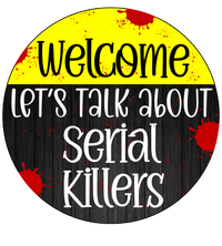 Thumbnail for Wreath Sign, Serial Killers Sign, Funny Sign, DECOE-2047, Sign For Wreath, Round Sign, DecoExchange - DecoExchange¬Æ