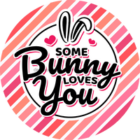 Thumbnail for Wreath Sign, Some Bunny Loves You, Round Easter Sign, Religious Easter Sign, DECOE-473, Sign For Wreath,  wood wreath sign, 10 round, easter