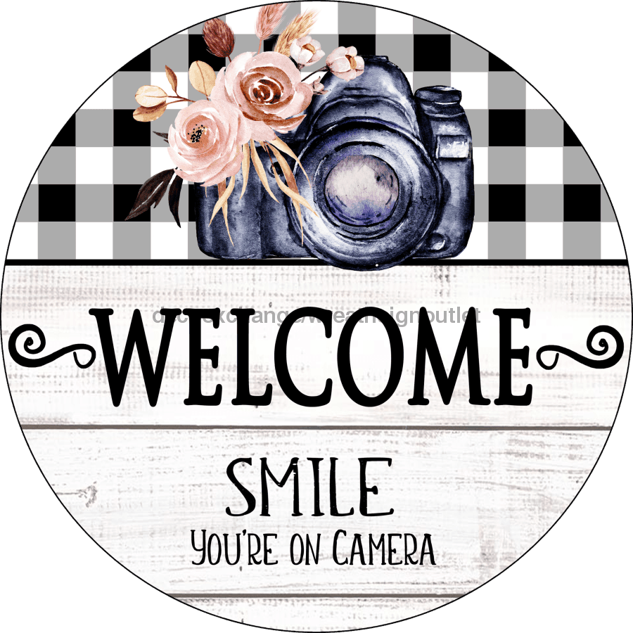 Wreath Sign, Welcome Sign, Smile your on camera sign, Round Sign, DECOE-507, Sign For Wreath 8 round, metal sign, every day, summer