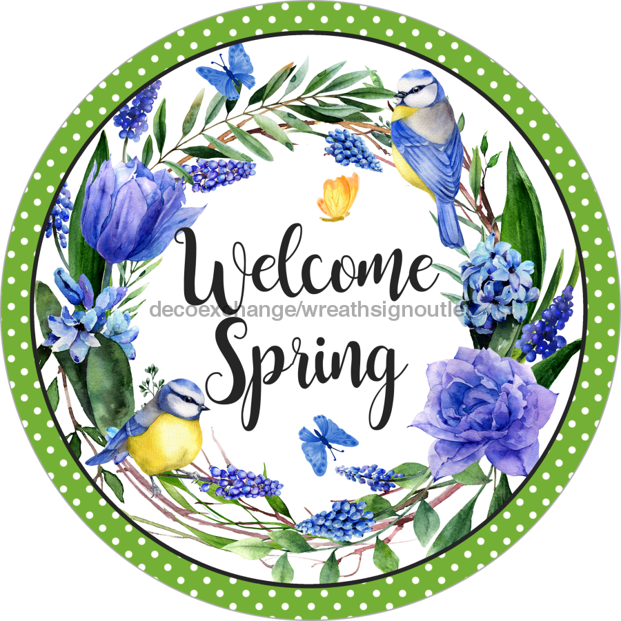Wreath Sign, Welcome Spring Sign, Blue Flower Sign, DECOE-527, Sign For Wreath,  wood wreath sign, 10 round, spring, every day, summer