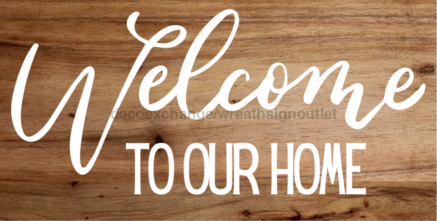 Welcome To Our Home 6x12" Metal Wreath Sign - DECOE-4229
