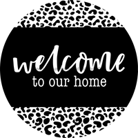 Thumbnail for Wreath Sign, Welcome To Our Home, Leopard Print Sign, Round Sign, DECOE-518, Sign For Wreath metal sign, 12 round, every day