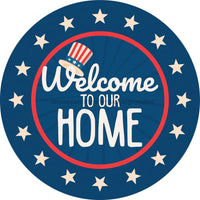 Thumbnail for Wreath Sign, Welcome To Our Home, Round Patriotic Sign, DECOE-501, Sign For Wreath, DecoExchange - DecoExchange