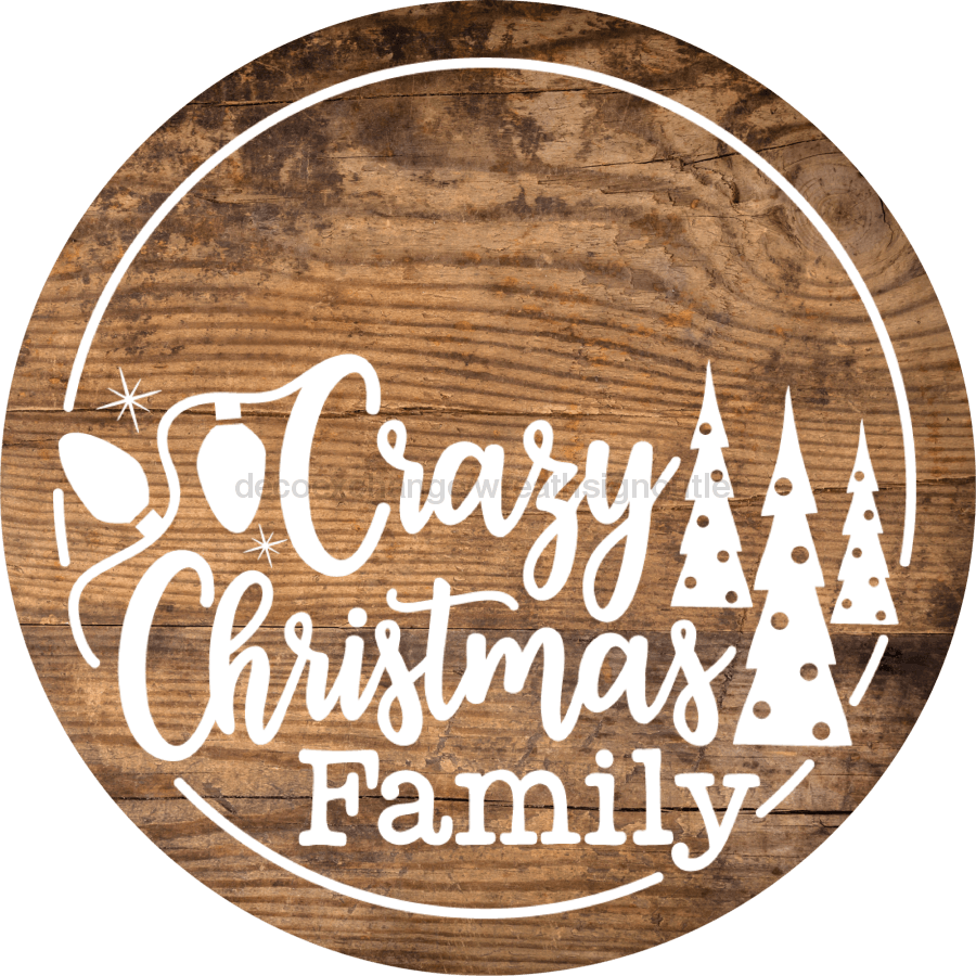 Christmas Door Hanger Crazy Family Wood Grain Decoe-2643 Round Sign 18