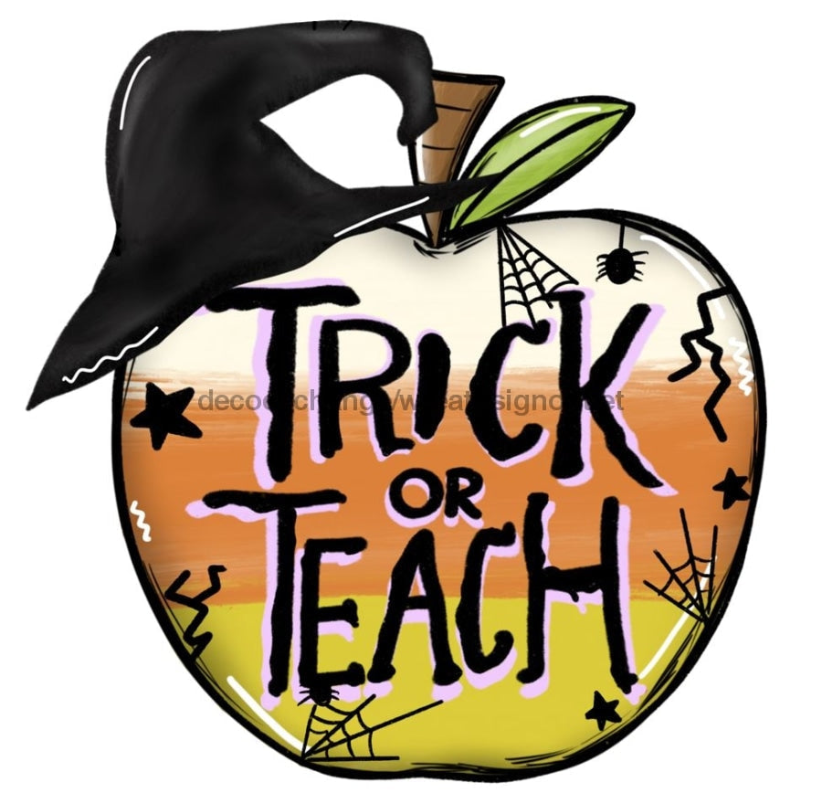 Halloween Trick or Teach Apple, Halloween Teacher Sign, wood sign, DECOE-W-009 wreath size wood, wood wreath sign, halloween