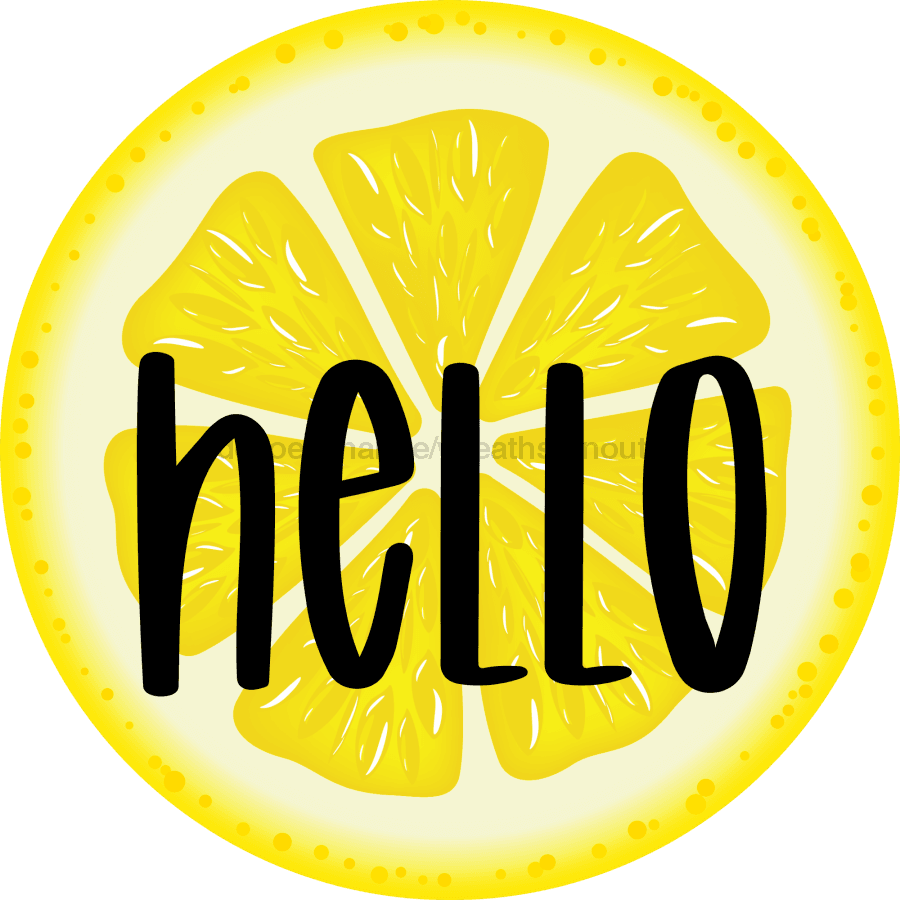 Hello Lemon Sign, DECOE-4091-DH, 18 Wood Round – Wreath Sign Outlet