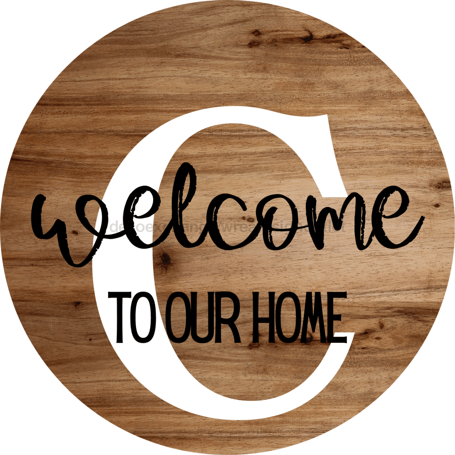 Monogram Sign Welcome To Our Home Personalized Wood Grain Decoe-4003 Round 18 C