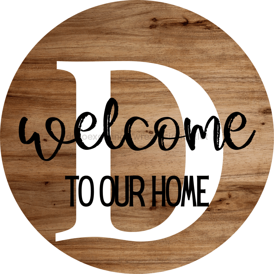 Monogram Sign Welcome To Our Home Personalized Wood Grain Decoe-4003 Round 18 D