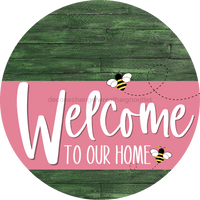 Thumbnail for Welcome To Our Home Sign Bee Pink Stripe Green Stain Decoe-3035-Dh 18 Wood Round