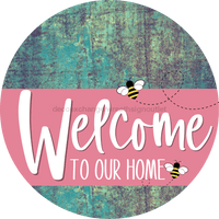 Thumbnail for Welcome To Our Home Sign Bee Pink Stripe Petina Look Decoe-3031-Dh 18 Wood Round